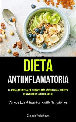 Dieta antiinflamatoria - El camino natural hacia una vida más saludable y equilibrada